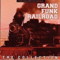 Grand Funk Railroad : The Collection
